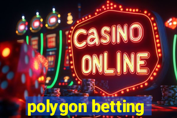 polygon betting